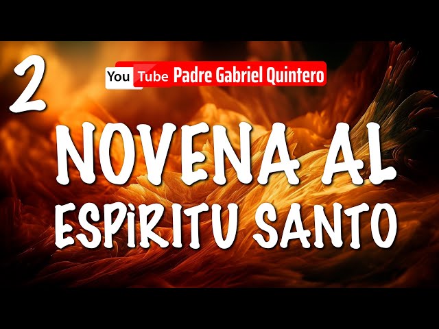 Novena al Espíritu Santo Día 2 🕊️ Novena al Espíritu Santo de hoy Sábado 11 de Mayo de 2024