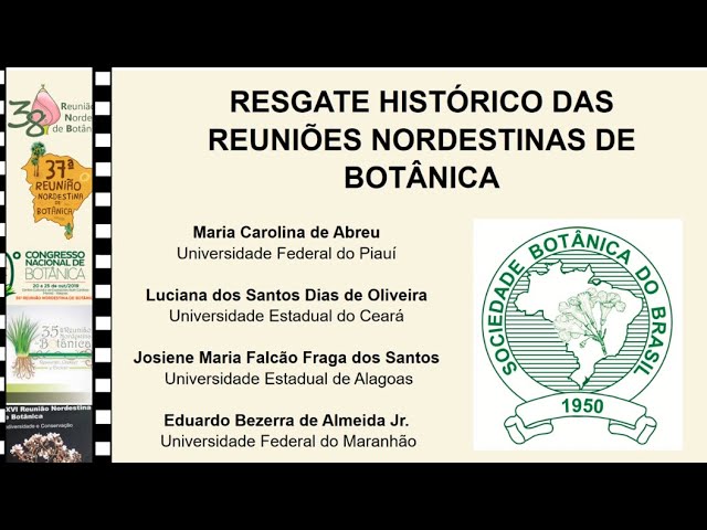 Resgate Histórico das Reuniões Nordestinas de Botânica - Apresentações 38ª RNB