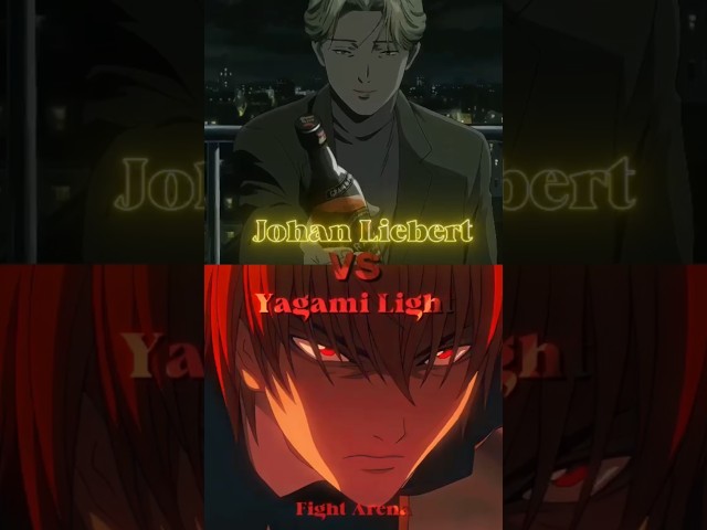 Johan Liebert or Yagami Light? Who Should Win?