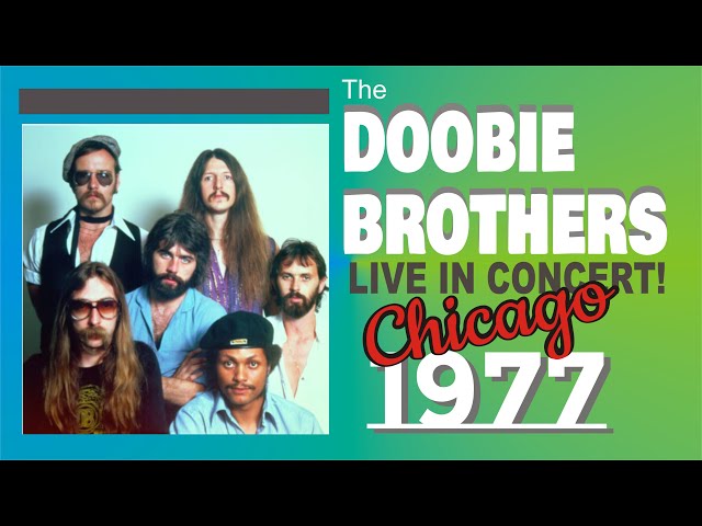 THE DOOBIE BROTHERS - LIVE IN CONCERT - Chicago, 1977