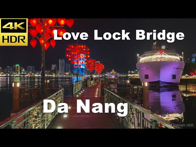 4K HDR | Night Walking Love Lock Bridge Da Nang | Vietnam 2023 - With Captions