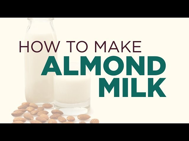 Make Your Own Almond Milk