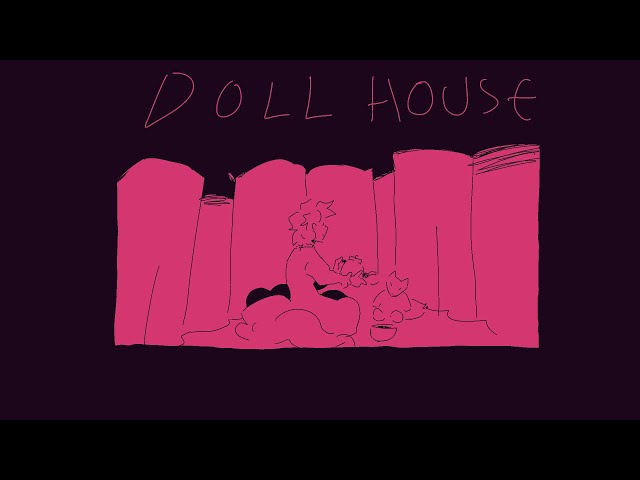 DOLLHOUSE || Animatic