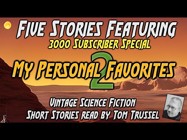 3000sub special: 5 More My Favorite Stories Selected Vintage Science Fiction Audiobook human voice