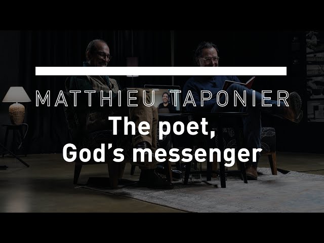 [PILL | Matthieu Taponier] The poet, God's messenger