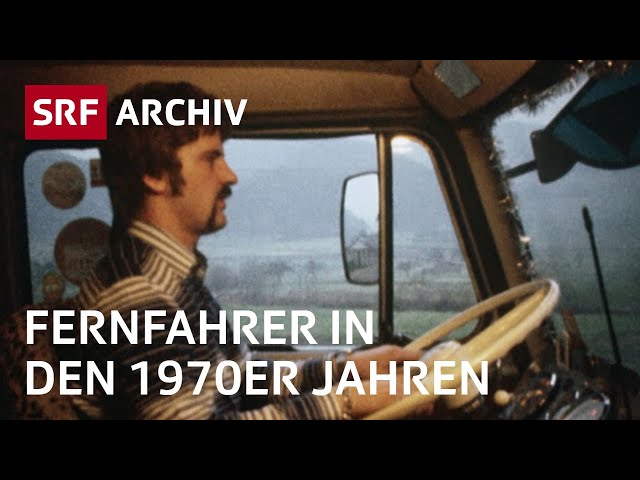 Unterwegs mit einem Fernfahrer (1977) | Lastwagenfahrer in den 1970er Jahren | SRF Archiv