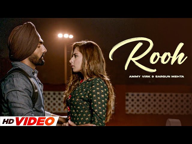 Rooh (HD Video) | Ammy Virk | Sargun Mehta | New Punjabi Songs 2024 | Latest Punjabi Songs 2024