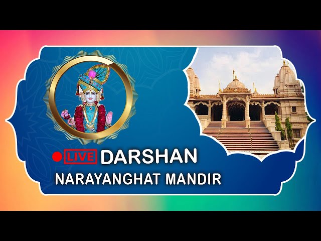 🔴 LIVE - Darshan Narayanghat Swaminarayan Mandir