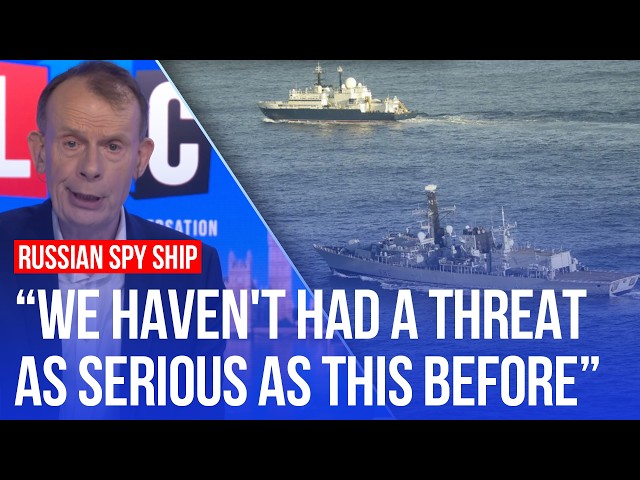 Russia 'directly challenges Britain' as spy ship enters UK waters | LBC analysis