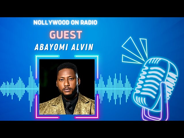 How I Handle Homosexuality In Nollywood - Abayomi Alvin | Nollywood On Radio | Podcast