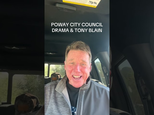 POWAY CITY COUNCIL DRAMA & TONY BLAIN