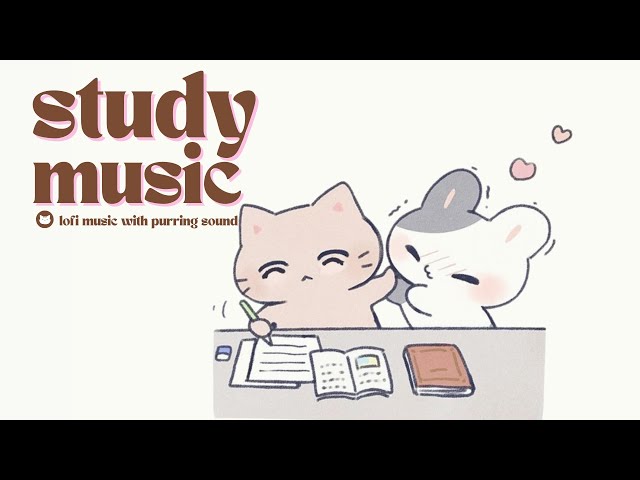 Study Music With Purring Sounds 🎧🐱 Positive Focus 🌿📚 1 Hour Cute Lofi Playlist ✨☕ (chill/study/cafe)