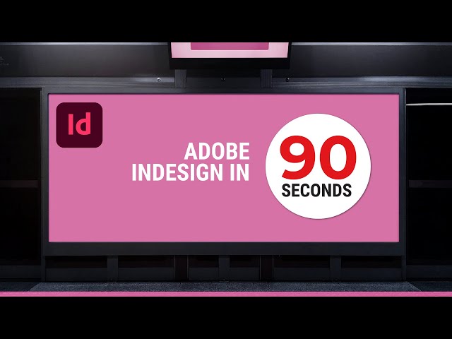 What is Adobe InDesign in 90 seconds?