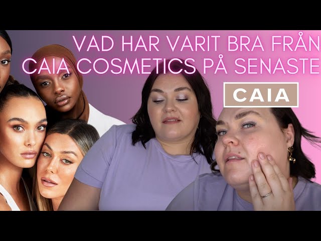 FULLT FACE MED CAIA COSMETICS - vad har varit bra på senaste?