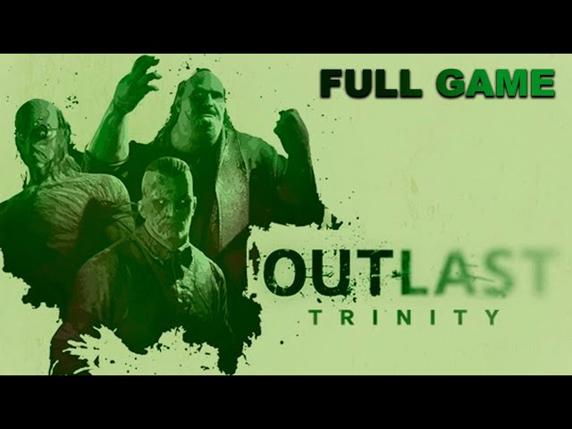 Outlast Trinity - Full Game Walkthrough 2K 60FPS PC (No Commentary)