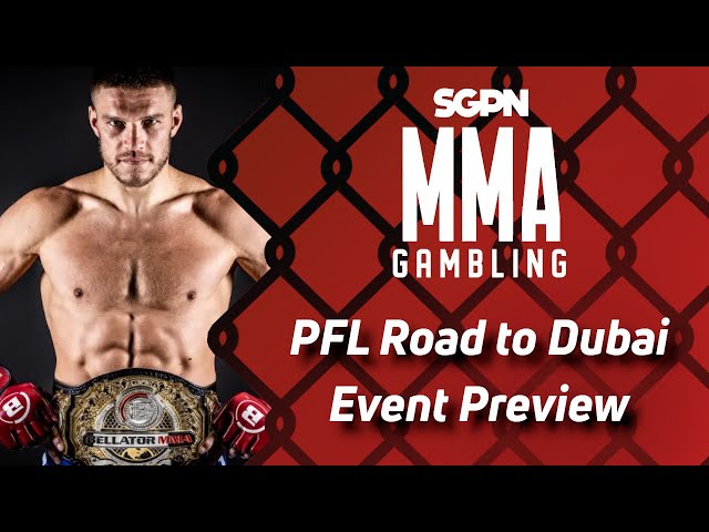 PFL Road to Dubai Champions Series Event Preview, Predictions, and Picks (Ep743)