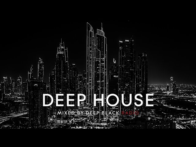 Deep Feelings Mix Deep House 2025 | Deep House • Nu Disco • Chill House Mix By Deep Black Radio