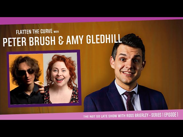 Peter Brush & Amy Gledhill - Flatten The Curve - S1E1