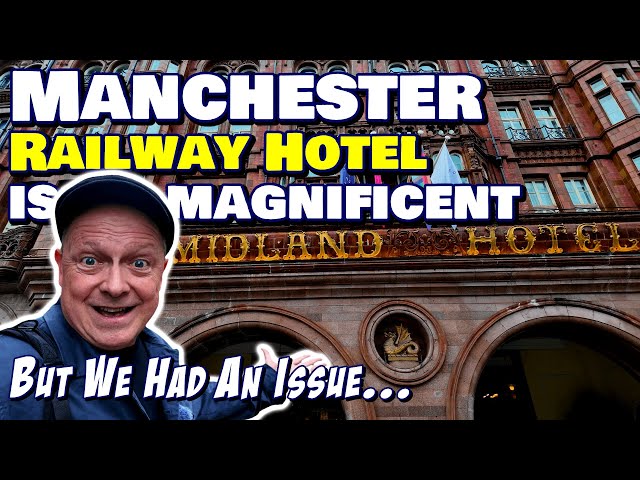 Magnificent Midland Hotel Manchester REVIEW - with one BIG disappointment