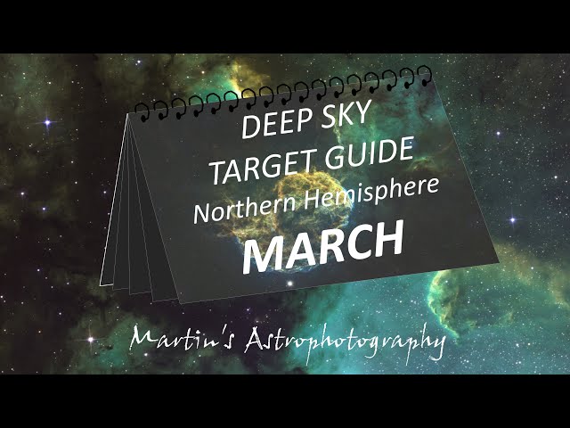 Deep Sky Astrophotography Target Guide for the Northern Hemisphere - MARCH