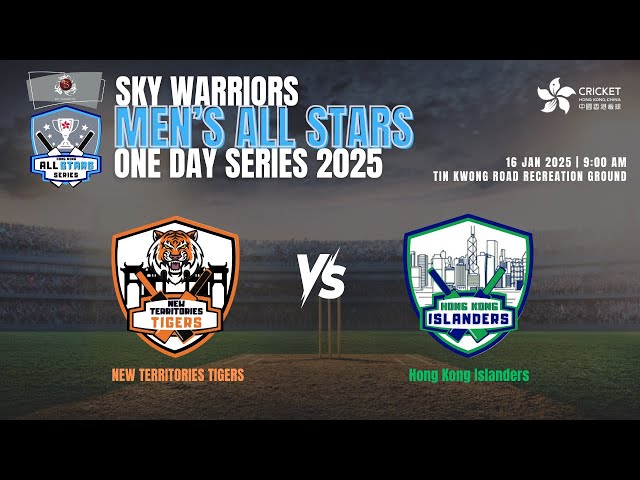 Sky Warriors Men's All Stars One Day Series 2025 -- New Territories Tigers vs Hong Kong Islanders