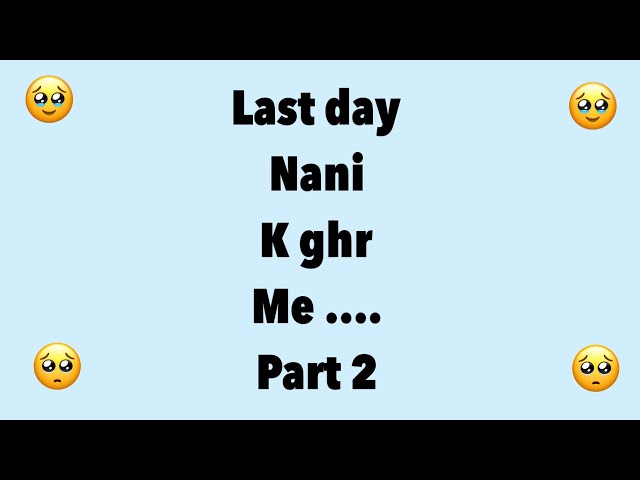 Last day nani k ghr me 🥹#part2#explore#vlog#anji#viral#trending#youtube#uttrakhand#page#jaimatadi