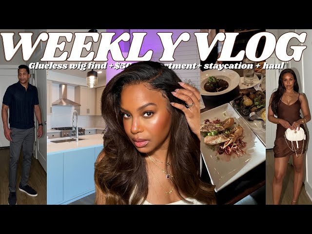 WEEKLY VLOG | BEST GLUELESS WIG FIND + $5000 BUCKHEAD APT  + CHAOTIC DAYS + STAYCATION + BEAUTY HAUL