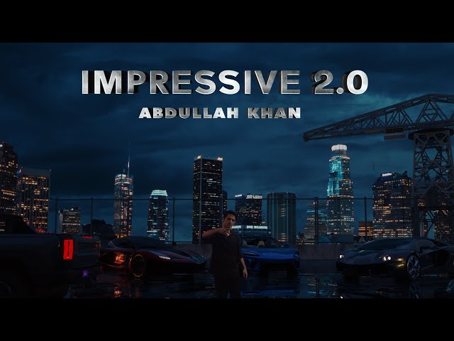 Impressive 2.0 (Official Video) ABDULLAH KHAN | LATEST PUNJABI SONGS 2025