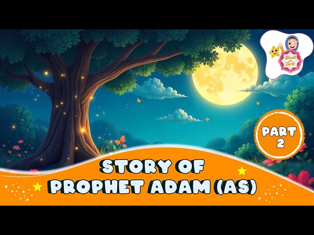 Bedtime Islamic Stories in English | Story of Adam Alaihissalam | Part 2