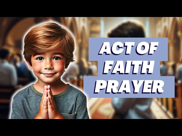 Let's pray the Act of Faith prayer together | Prayer Week for KIDS