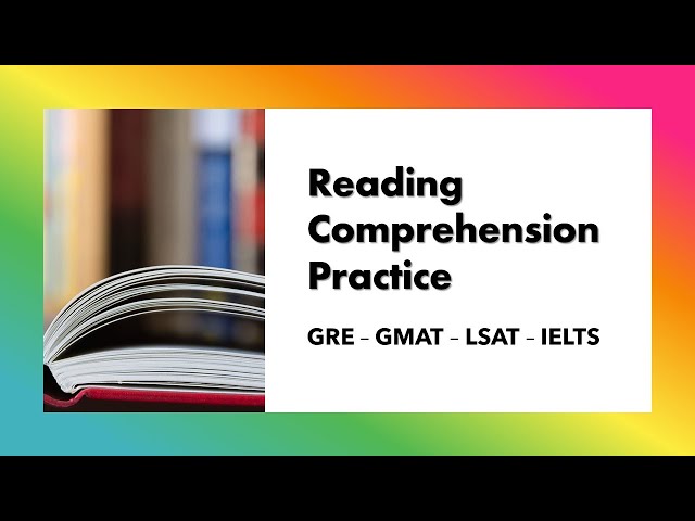 Fantastic Reading Comprehension Examples - GRE - IELTS - GMAT - LSAT