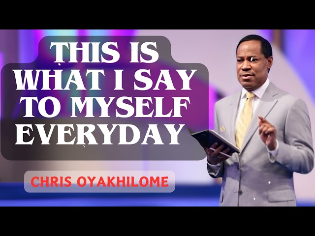 THIS IS WHAT I SAY TO MYSELF EVERYDAY | Pastor Chris