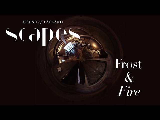 SCAPES - Frost & Fire 360° video