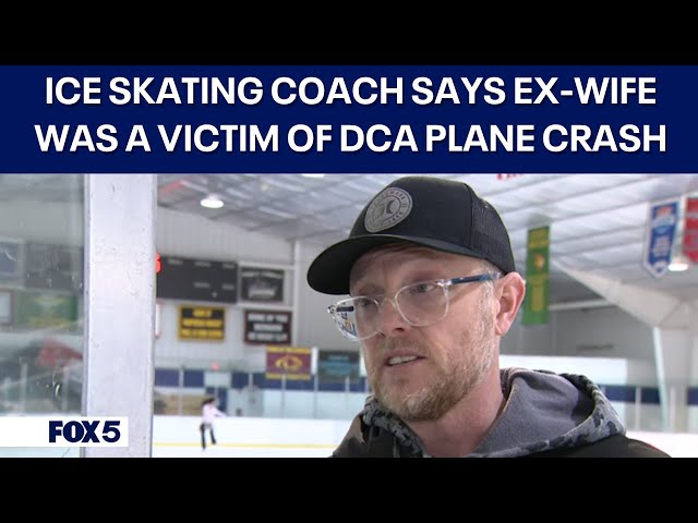 Ice skating coach says ex-wife was aboard DCA plane crash