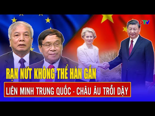 Chuyên gia: Rạn nứt không thể hàn gắn, Mỹ bị “bỏ rơi”, liên minh Trung Quốc - Châu Âu trỗi dậy