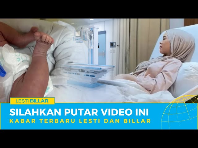 UPDATE TERKINI !!, LESTI DAN BILLAR TERBARU HARI INI, LESTI KEJORA MELAHIRKAN ANAK KEDUA, ABANG L