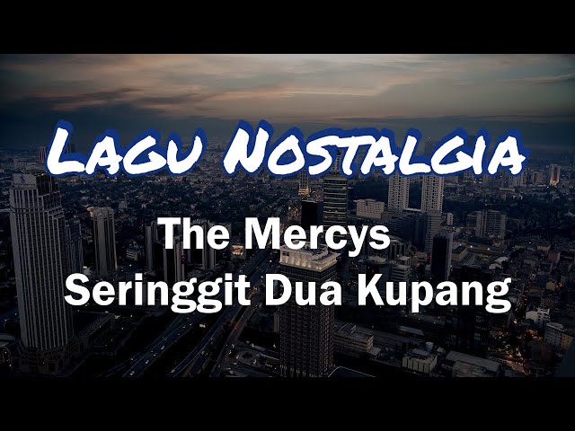 The Mercys - Seringgit Dua Kupang