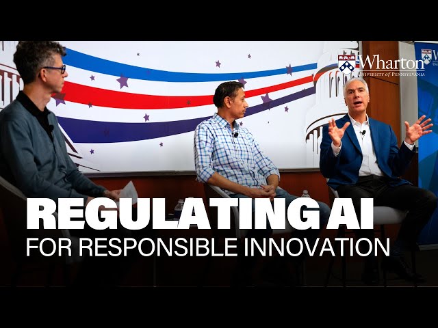 AI Regulation: Wharton Professors on How to Promote Responsible Innovation