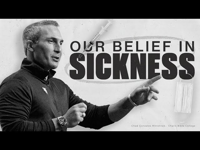 Our Belief In Sickness | Chad Gonzales |Charis Bible College & Andrew Wommack Ministries