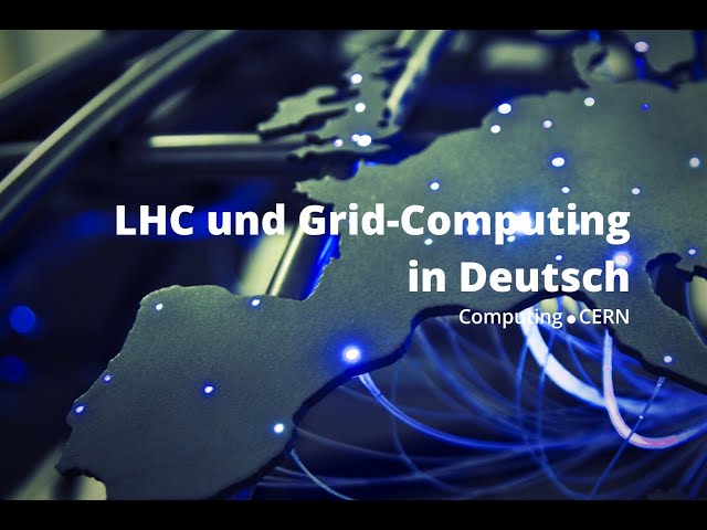 Eine virtuelle Entdeckungsreise von CERN (LHC und Grid-Computing)