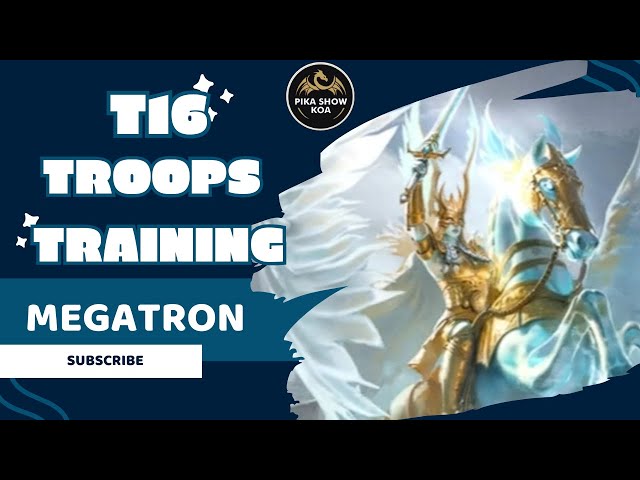 T16 Troops Traning / Megatron / Kng of Avalon