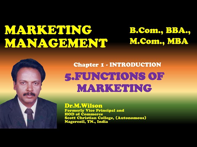 5.FUNCTIONS OF MARKETING # MARKETING MANAGEMENT# CHAPTER-1#INTRODUCTION# For B.Com., BBA.,M.Com.,MBA