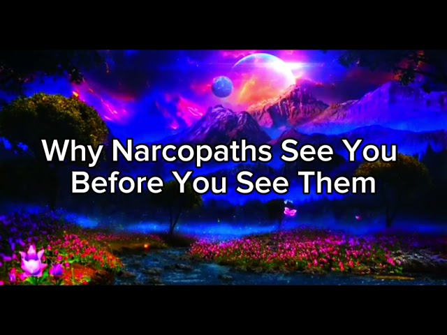 Why Narcopaths See You Before You See Them?