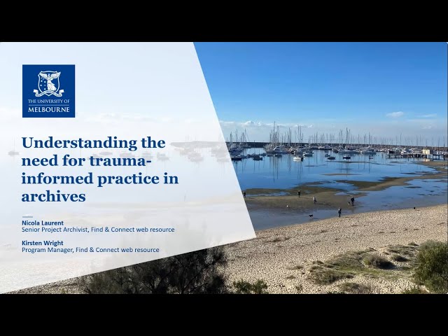 Understanding the Need for Trauma-Informed Practice in Archives Talk