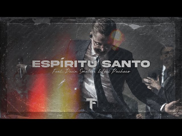 Espíritu Santo (feat. Devin Smelser & Lexi Pacheco) [Official Lyric Video]