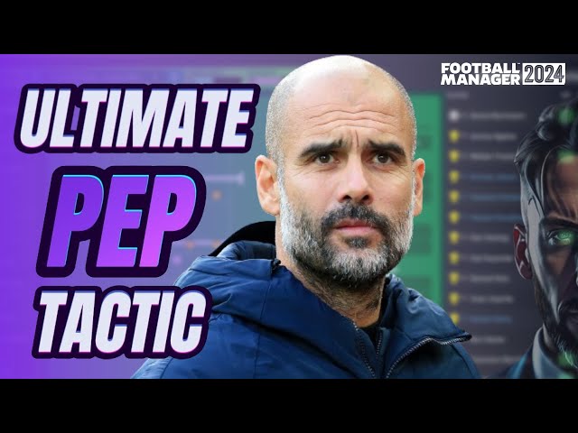 Play like PEP in Football Manager 2024 | Pep Guardiola tactics | FM24 Tactics