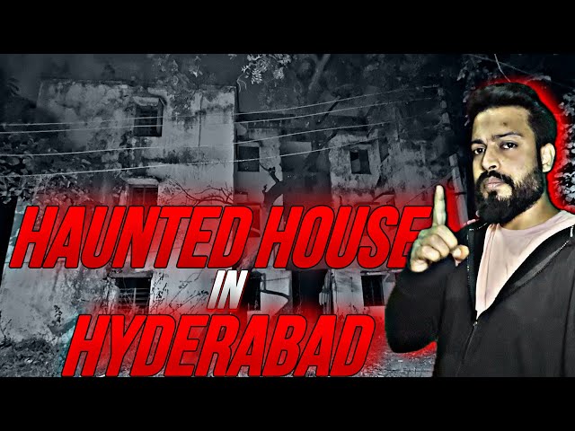 The haunted house of Hyderabad || Experience horror in real life