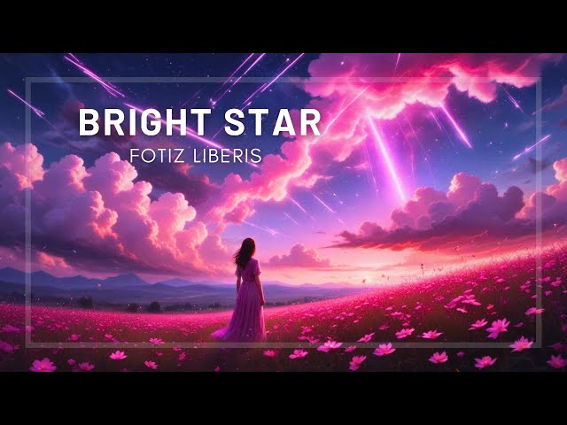 Bright Star by Fotiz Liberis | Chillstep