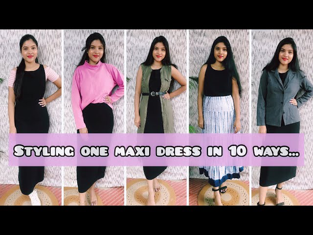 STYLING ONE MAXI DRESS IN 10 WAYS | FASHION HACKS | STYLING IDEAS | NIMMA SHRAVANI