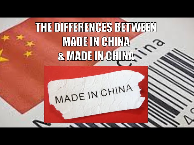 THE DIFFERENCES BETWEEN MADE IN CHINA & MADE IN CHINA